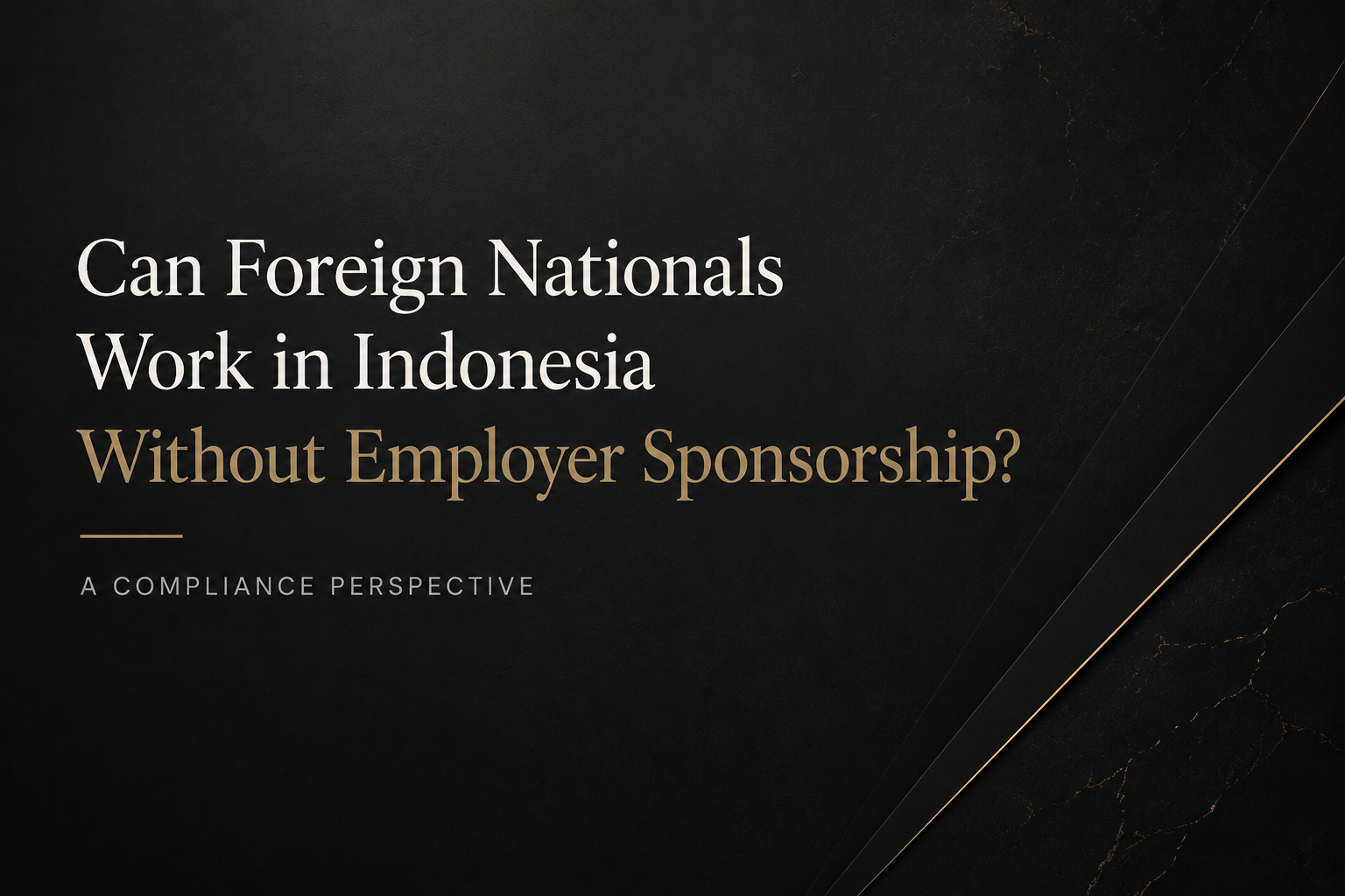 Can Foreign Nationals Work in Indonesia Without Employer Sponsorship?