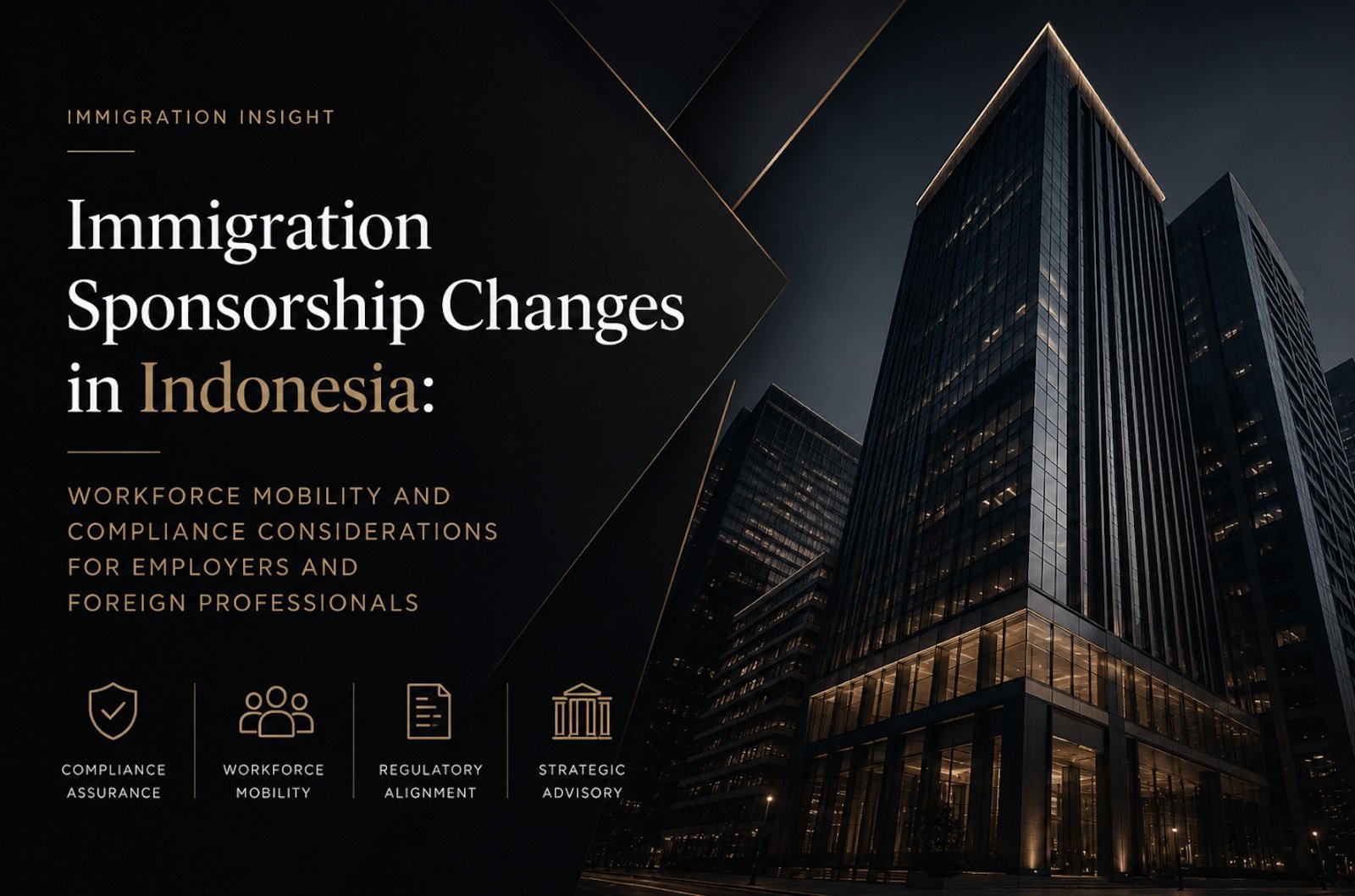 Immigration Sponsorship Changes in Indonesia: Workforce Mobility and Compliance Considerations for Employers and Foreign Professionals