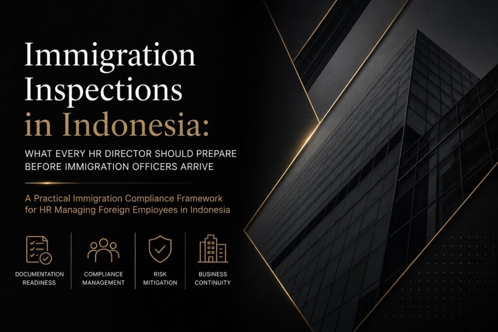 Immigration Inspections in Indonesia What Every HR Director Should Prepare Before Immigration Officers Arrive - Tama Global Mobility