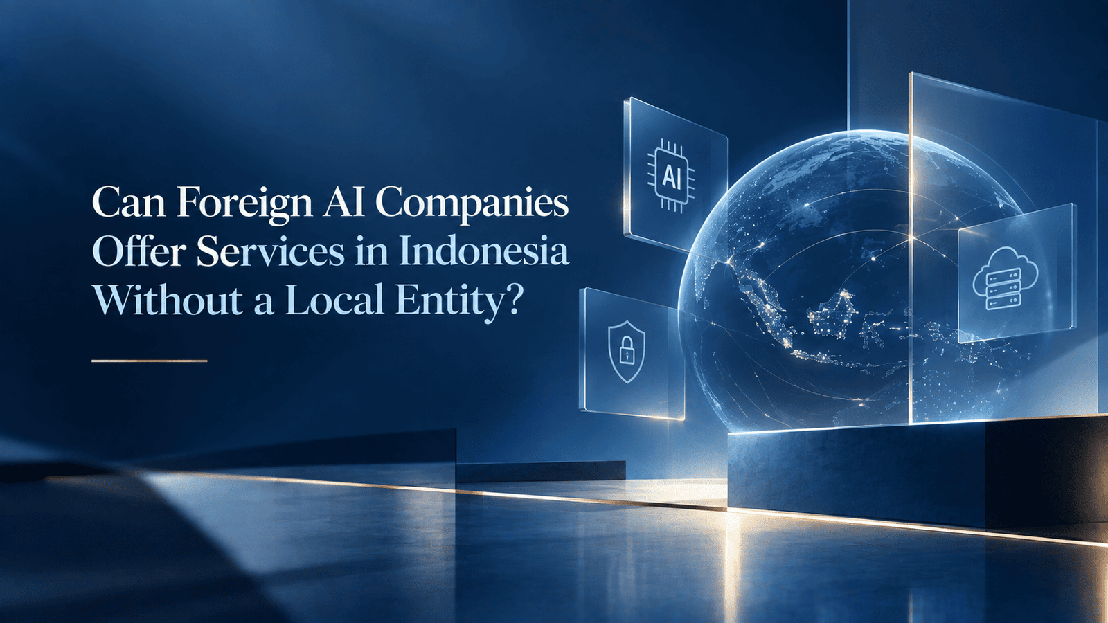 Can Foreign AI Companies Offer Services in Indonesia Without a Local Entity?