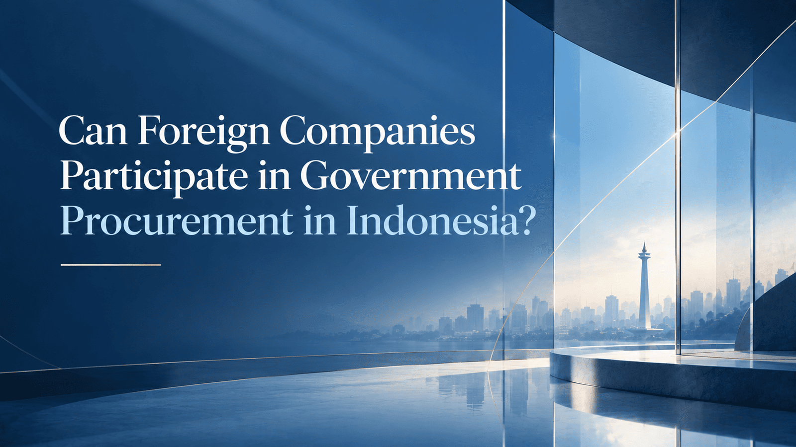 Can Foreign Companies Participate in Government Procurement in Indonesia?