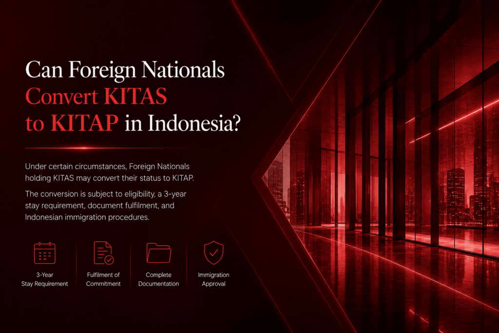 Can Foreign Nationals Convert KITAS to KITAP in Indonesia?